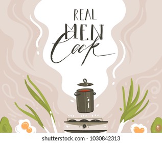 Hand drawn vector abstract modern cartoon cooking class illustrations poster with preparing food scene,soup pan,vegetables and Real men cook handwritten modern calligraphy isolated on white background