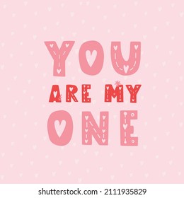 Hand drawn vector abstract modern lettering card template design with You're my number one phase on white background.