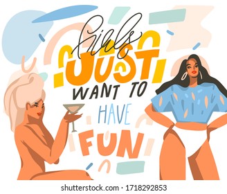 Hand drawn vector abstract stock graphic illustration with young happy positive lifestyle females with Girls just want to have fun,handwritten calligraphy text isolated on white collage background