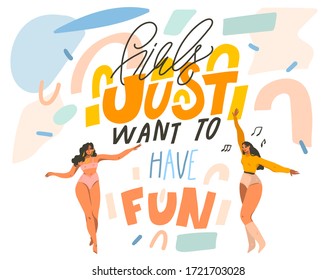 Hand drawn vector abstract stock graphic illustration with young happy dancing positive females with Girls just want to have fun handwritten calligraphy text isolated on white collage background