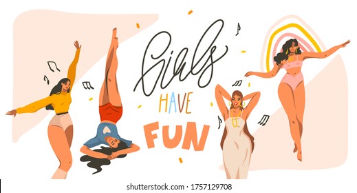 Hand drawn vector abstract stock graphic illustration with young smiling females dancing party at home and handwritten lettering quote,Girls have fun isolated on white background