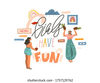 Hand drawn vector abstract stock graphic illustration with young happy positive lifestyle females with Girls just want to have fun,handwritten calligraphy text isolated on white collage background
