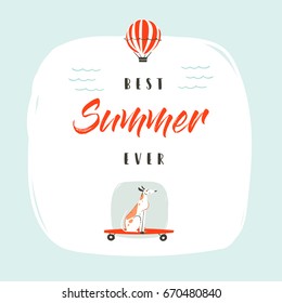 Hand drawn vector abstract summer time fun illustration with cute dog skating on long board,hot air balloon and modern typography phase Best Summer ever isolated on white background.