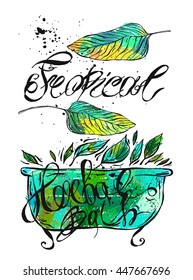 Hand drawn vector abstract template card with bath and tropical exotic leafs.Tropical Herbal Bath Lettering.Design for spa salon,natural organic hand made cosmetics,cosmetic shop,cosmetic product