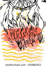 Hand drawn vector abstract textured dream catcher card.Journal beautiful native american abstract poster,dream catcher background,wild child lettering,indian feathers,gypsy talisman,boho style element