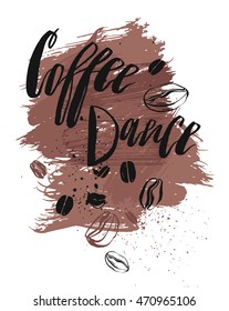 Hand drawn vector abstract textured card template with Coffee Dance lettering handwritten phase and graphic beans in brown colors isolated on white background.Coffee shop sign.