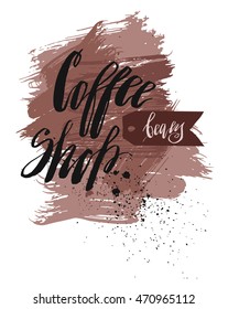Hand drawn vector abstract textured card template with Coffee Shop lettering handwritten phase in brown colors isolated on white background.Coffee shop sign.