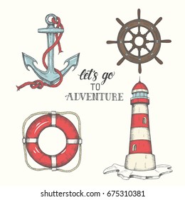 Hand drawn vector anchor, lighthouse, lifebuoy and wheel. Hand written lettering "Let's go to Adventure". Set of nautical objects. Vector engraving illustration. Symbols for yacht clubs