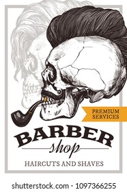 Hand drawn vector barber shop poster with skull with trendy haircut, mustache and vintage smoking pipe. Barbershop design with sketch engraving illustration and typography