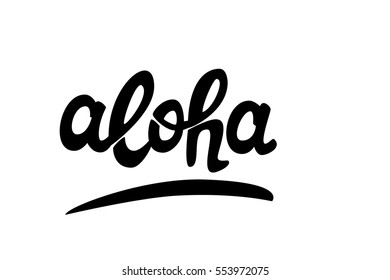 Hand drawn vector black on white background script. Aloha card, poster or an element for your design. Modern lettering calligraphy. 