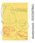 Hand drawn vector breakfast poster. Illustration with a side view coffee tea cup, pastry, teapot. Design ready to be used in online and print projects for bar or cafes such as menus or posters.