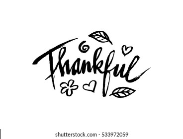 Hand drawn vector calligraphic phrase. Thankful.
