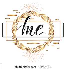 Hand drawn vector card template with lettering word me in brunch round golden frame and gold glitter isolated on white background.Vector design element for valentines day, save the date, wedding
