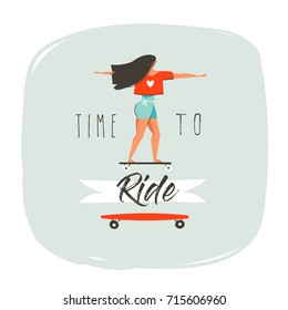 Hand drawn vector cartoon summer time fun illustration with young girl riding on long board and modern typography Time to ride isolated on white background.