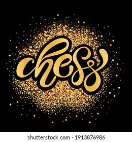 Hand drawn vector chess lettering on black background.  Gold texture.  Beautiful calligraphic gold text. For prints design, t-shirt, cup, logo, banner, poster.