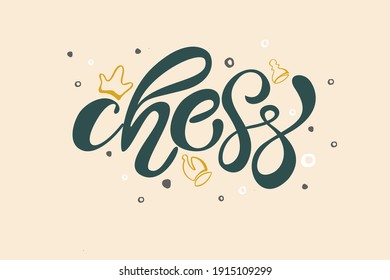 Hand drawn vector chess lettering on light background wiht dots, crown and pieces.  Beautiful calligraphic  text. For prints design, t-shirt, cup, logo, banner, poster.