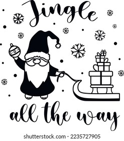 Hand Drawn Vector Christmas Gnome SVG Illustration Set Isolated on White. Jingle All The Way Quote Composition Perfect for Cut Designs, Cutting Boards, T-shirt, Printing, Greetings and Craft Designs svg