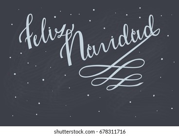 Hand drawn vector Christmas lettering isolated on chalkboard. Feliz Navidad. 