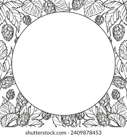 Hand drawn vector circle frame with hop plant, leaves and buds, craft beer ingredients, black and white illustration of branch humulus lupulus, inked illustration isolated on white background
