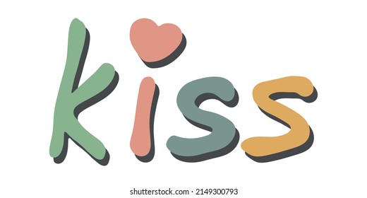 Hand Drawn Vector Colorful Lettering. Cute Holiday Doodle Illustration Isolated On White Background. Kiss Clipart For Print, Web, Design, Decor.