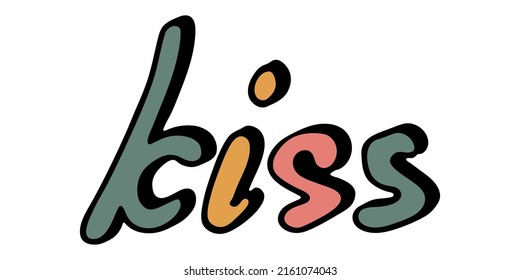 Hand Drawn Vector Colorful Lettering. Cute Holiday Doodle Illustration. Kiss Clipart For Print, Web, Design, Decor.