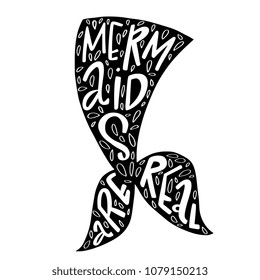 Hand drawn vector doodle mermaid tail with lettering Mermaids are real. Inspiration motivation quote 