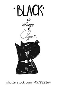 Hand drawn vector doodle sketched silhouette of black cat with handwritten quote "Black is always elegant".Card template isolated on white background.Design element for home decor,fashion print