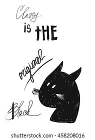 Hand drawn vector doodle sketched silhouette of black cat with handwritten quote "Classy is the original black".Card template isolated on white background.