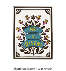 Hand drawn vector Easter greeting card with flowers, ribbon and verse He Is Risen. Modern vintage simple style.