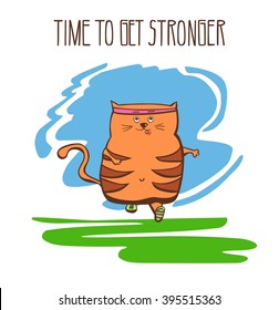 Hand drawn vector fitness illustration Time to get stronger. Cute fat cat running outside. Funny animal doing jogging outdoors. Positive colorful motivational card.