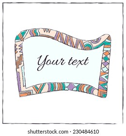 Hand drawn vector frame in sketch style. Doodle background with place for your text.