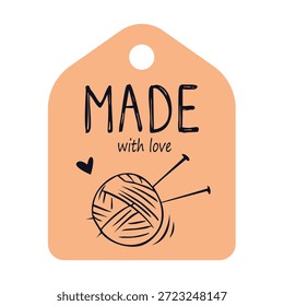 Tag de presente vetor desenhado à mão com uma bola de fio, agulhas de tricô e o texto Made with Love. Perfeito para roupas feitas à mão, embalagem de produtos e marca de pequenas empresas artesanais