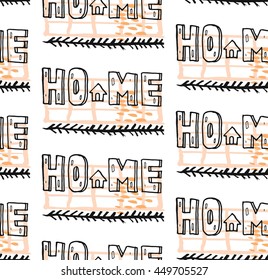 Hand drawn vector graphic seamless pattern of Home lettering.Design for home decor,paper,textile,wallpaper,invitation card background.Sweet home decoration.Interior design element