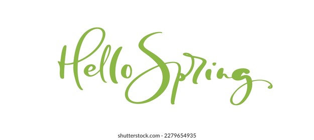 Hand drawn vector green text Hello spring. Motivational and inspirational season quote. Calligraphic card, mug, photo overlays, t-shirt print, flyer, poster design.