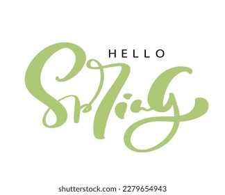 Hand drawn vector green text Hello spring. Motivational and inspirational season quote. Calligraphic card, mug, photo overlays, t-shirt print, flyer, poster design.