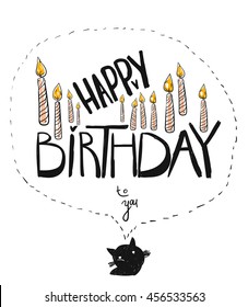 Hand drawn vector Happy Birthday to you greeting card template with birthday cake candles and cartoon black cat isolated on white background.Cute vector birthday card.Lettering.
