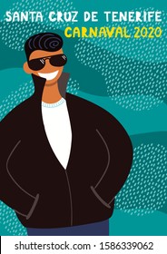 Hand drawn vector illustration with 50s fashion guy in sunglasses, Spanish text Santa Cruz de Tenerife Carnaval 2020. Flat style design. Concept for carnival poster, flyer, banner.