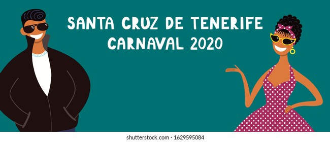 Hand drawn vector illustration with 50s fashion people in sunglasses, text Santa Cruz de Tenerife Carnival 2020. Flat style design. Concept for poster, flyer, banner.