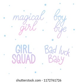 Hand drawn vector illustration about girls. Magical girl, Boy bye, Girl squad, Bad luck baby. Hand drawn phrase, woman motivational slogan. Hand drawn lettering on white background. Quote for banner. 