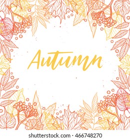 Hand drawn vector illustration. Background with Fall leaves and berries. Forest design elements. Hello Autumn!