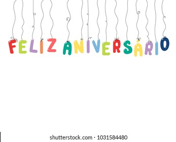 Hand drawn vector illustration with balloons in shape of letters spelling Feliz aniversario (Happy Birthday in Portuguese). Isolated objects on white background. Design concept for kids, celebration.