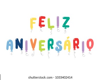 Hand drawn vector illustration with balloons in shape of letters spelling Feliz aniversario (Happy Birthday in Portuguese). Isolated objects on white background. Design concept for kids, celebration.