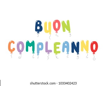 Hand drawn vector illustration with balloons in shape of letters spelling Buon compleanno (Happy Birthday in Italian). Isolated objects on white background. Design concept for children, celebration.