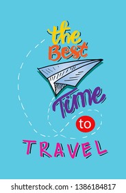 Hand drawn vector illustration. The best time to travel. 