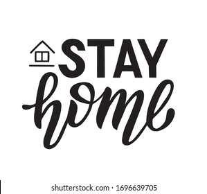 Hand drawn vector illustration with black lettering on white background Stay Home – calligraphy for poster, social media content, banner, card, cover, motivation, inspiration design, template. EPS 10
