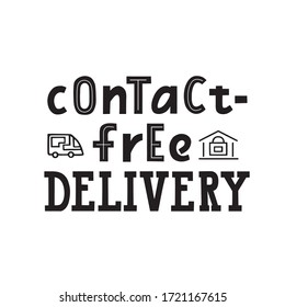 Hand drawn vector illustration with black lettering on white background Contact-Free Delivery – concept lettering sign for delivery service, website, mobile app, poster, media content, banner. EPS 10