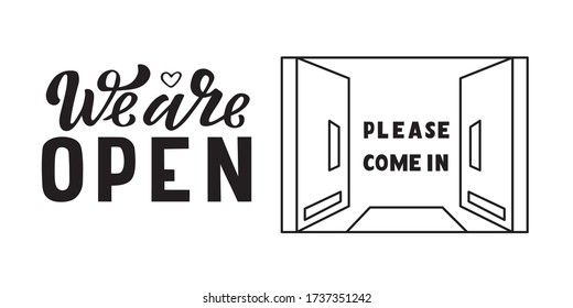 Hand drawn vector illustration with black lettering on white background We are open please come in welcoming customers for advertising, signboard, info message, business, service, website, template
