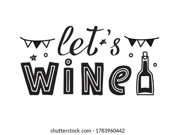 Hand gezeichnete Vektorgrafik mit schwarzer Schrift auf weißem Hintergrund Lasst uns Wein für Feiern, Einladung, Feiern, Karte, Veranstaltung, Werbung, Informationsnachricht, Poster, Website, Banner, Vorlage