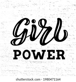 Hand drawn vector illustration with black lettering quote on textured background Girl Power for motivational, inspirational, feminist card, wall art, decor, poster, t shirt, banner, print, template