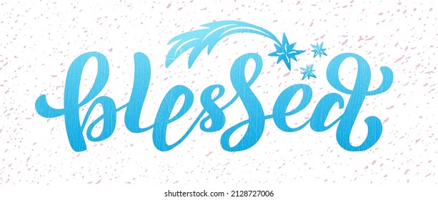 Hand drawn vector illustration with black lettering on textured background Blessed for gift card, banner, logo, decoration, social media content, t-shirt, packaging, poster, magazine, print, template